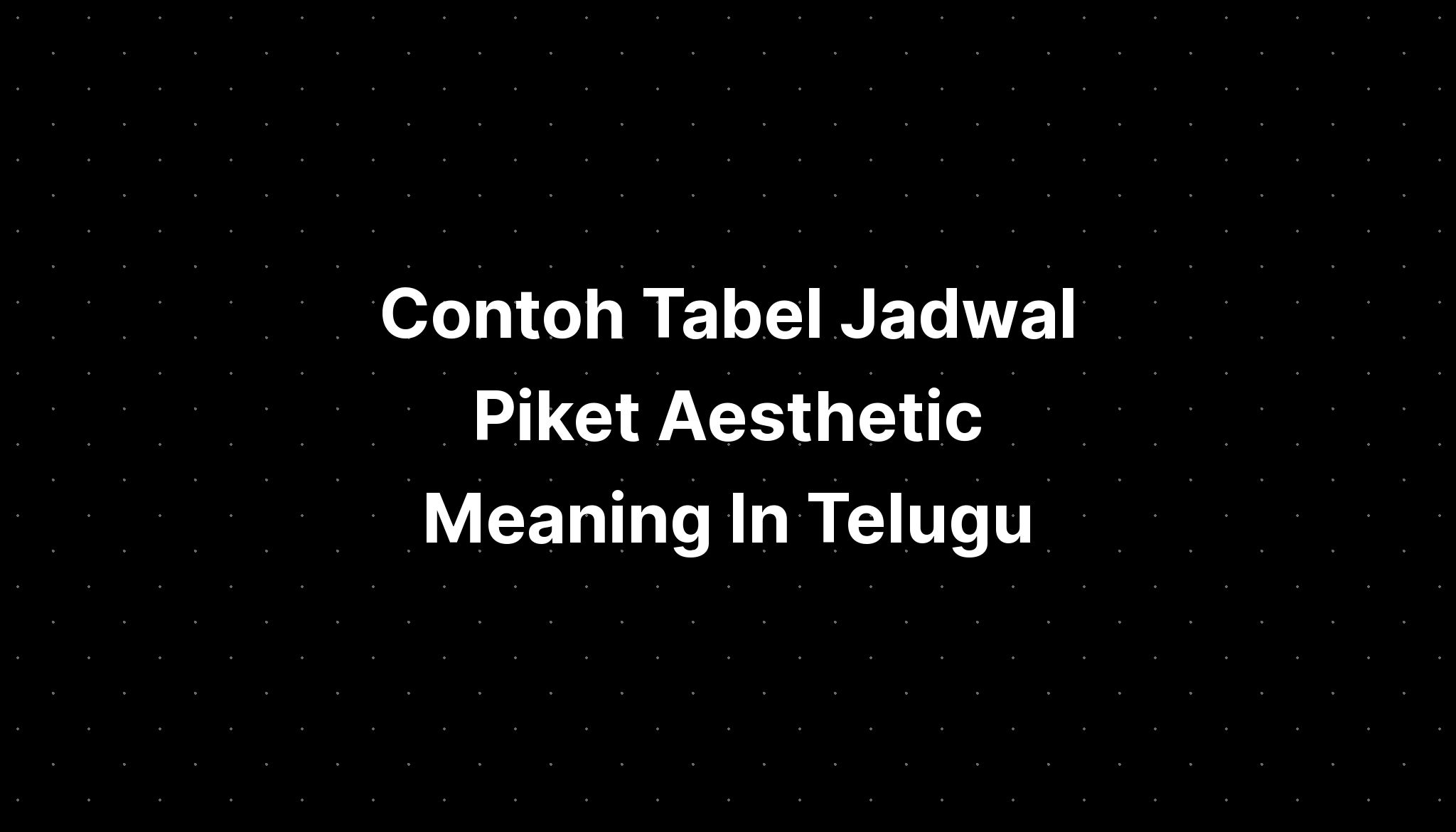 contoh-tabel-jadwal-piket-aesthetic-meaning-in-telugu-imagesee